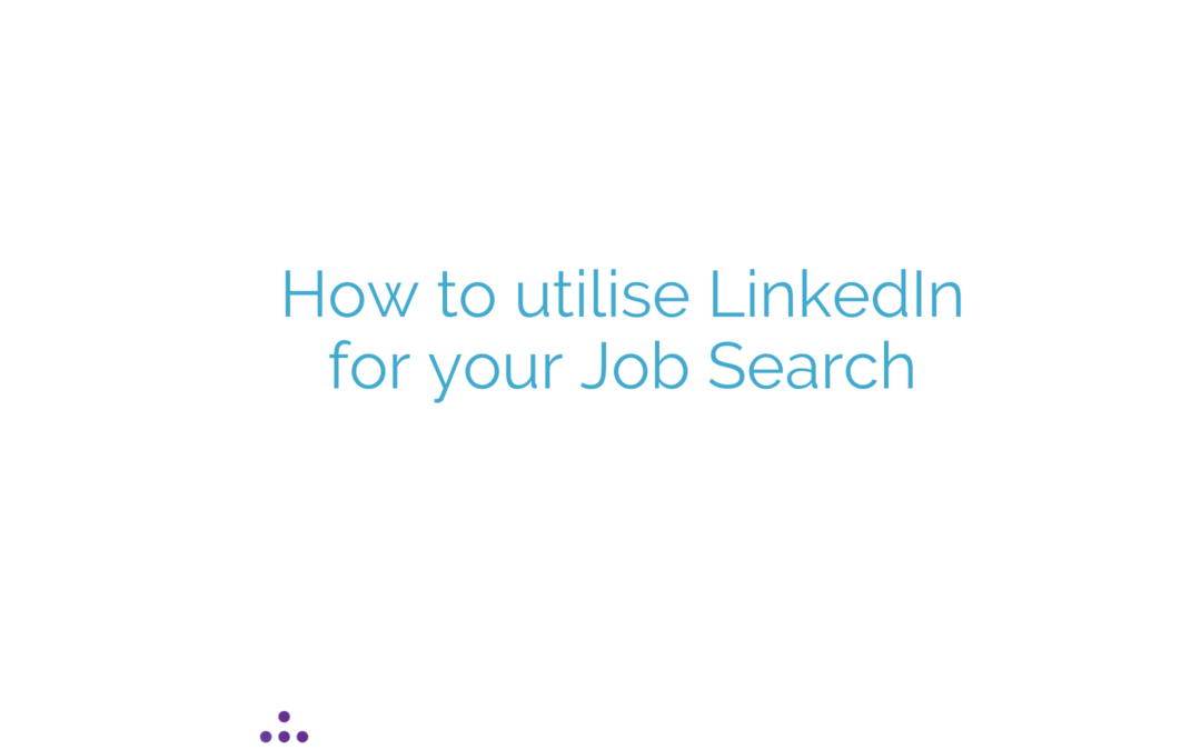 How to utilise LinkedIn for your Job Search