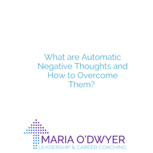 What are Automatic Negative Thoughts and How to Overcome Them